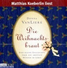 Donna van Liere, Donna von Liere, Matthias Koeberlin - Die Weihnachtsbraut, 2 Audio-CD's (Audio book)