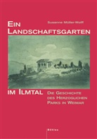 Susanne Müller-Wolff, Susanne Von: Müller-Wolff - Ein Landschaftsgarten im Ilmtal