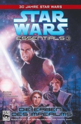 Baron, Mike Baron, Vatine, Timothy Zahn, Fred Blanchard, … - Star Wars, Essentials - Bd.3: Star Wars, Essentials - Die Erben des Imperiums