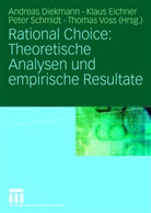 Andreas Diekmann, Klau Eichner, Klaus Eichner, Peter Schmidt, Peter Schmidt u a, Thomas Voss - Rational Choice: Theoretische Analysen und empirische Resultate