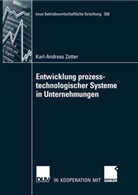 Karl-Andreas Zotter - Die Entwicklung prozesstechnologischer Systeme in Unternehmungen
