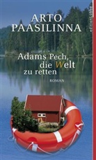 Arto Paasilinna - Adams Pech, die Welt zu retten