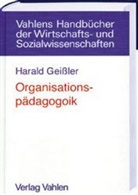 Harald Geißler - Organisationspädagogik