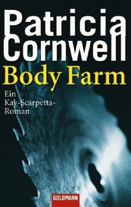 Patricia Cornwell - Body Farm - Ein Kay-Scarpetta-Roman