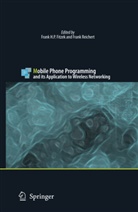 Fitzek, Frank H P Fitzek, Frank H. P. Fitzek, Fran H P Fitzek, Frank H P Fitzek, Reichert... - Mobile Phone Programming