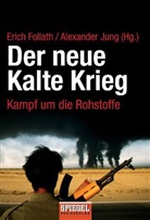 Follat, Erich Follath, Jun, Alexander Jung - Der neue Kalte Krieg