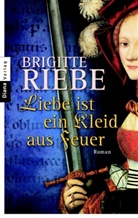 Brigitte Riebe - Liebe ist ein Kleid aus Feuer