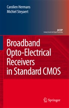 Carolie Hermans, Carolien Hermans, Michiel Steyaert - Broadband Opto-Electrical Receivers in Standard CMOS