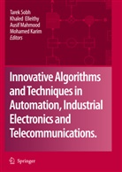Khale Elleithy, Khaled Elleithy, Mohamed Karim, Ausif Mahmood, Ausif Mahmood et al, Tarek Sobh - Innovative Algorithms and Techniques in Automation, Industrial Electronics and Telecommunications