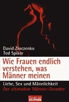 Ted Spiker, David Zinczenko - Wie Frauen endlich verstehen, was Männer meinen