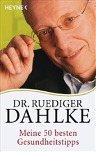 Rüdiger Dahlke - Meine besten Gesundheitstipps