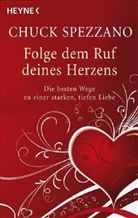 Chuck Spezzano - Folge dem Ruf deines Herzens