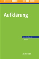 Peter-A Alt, Peter-Andre Alt, Peter-André Alt - Aufklärung; .