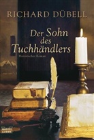 Richard Dübell - Der Sohn des Tuchhändlers