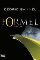 CEDRIC BANNEL, Cédric Bannel - Die Formel