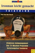 Paul Van Den Bosch - Ironman leicht gemacht