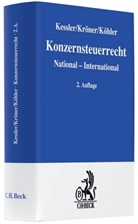 Wolfgang Kessler, Stefan Köhler, Stefan Köhler u a, Michae Kröner, Michael Kröner - Konzernsteuerrecht