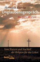 Herman Kurzke, Hermann Kurzke, Jacques Wirion - Unglaubensgespräch