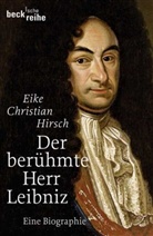 Eike C Hirsch, Eike C. Hirsch, Eike Christian Hirsch - Der berühmte Herr Leibniz