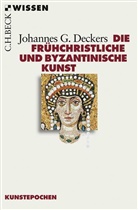 Johannes Deckers, Johannes G Deckers, Johannes G. Deckers - Die frühchristliche und byzantinische Kunst
