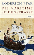 Roderich Ptak - Die maritime Seidenstrasse