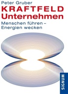 Peter Gruber - Kraftfeld Unternehmen