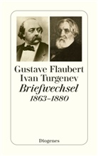 Gustav Flaubert, Gustave Flaubert, Ivan Turgenev, Iwan S. Turgenjew - Briefwechsel 1863-1880