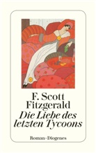 F S Fitzgerald, F Scott Fitzgerald, F. Scott Fitzgerald - Die Liebe des letzten Tycoon
