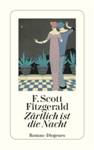 F S Fitzgerald, F Scott Fitzgerald, F. Scott Fitzgerald - Zärtlich ist die Nacht