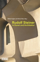 BAUR, Simon Baur, Walte Kugler, Walter Kugler - Rudolf Steiner in Kunst und Architektur
