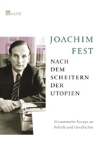 Joachim Fest, Joachim C. Fest - Nach dem Scheitern der Utopien