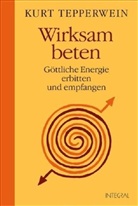 Kurt Tepperwein - Wirksam beten