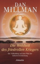 Dan Millman - Die Weisheit des friedvollen Kriegers