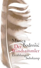 Marica Bodroic, Marica Bodrozic, Marica Bodrožic - Der Windsammler