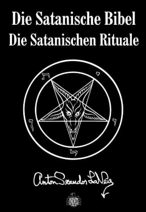 Anton Sandor La Lavey, Anton S Lavey, Anton Sz. LaVey, Anton Szandor LaVey - Die Satanische Bibel & Die Satanischen Rituale
