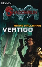 Maike Hallmann - Shadowrun - Bd. 63: Vertigo