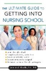 Genevieve Chandler, Genevieve E. Chandler - The Ultimate Guide to Getting into Nursing School