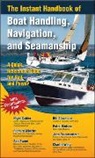 Nigel Calder, Richard Clinchy, Richard A. Clinchy, Bill Gladstone, Peter Nielsen, John Rousmaniere... - The Instant Handbook of Boat Handling, Navigation, and Seamanship