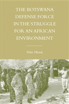 D Henk, D. Henk, Dan Henk, HENK DAN - Botswana Defense Force in the Struggle for an African Environment