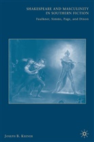 J Keener, J. Keener, Joseph B. Keener - Shakespeare and Masculinity in Southern Fiction