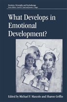 Michae F Mascolo, Michael F Mascolo, GRIFFIN, Griffin, Sharon Griffin, Michael F. Mascolo - What Develops in Emotional Development?