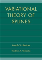 Anatoly Y Bezhaev, Anatoly Yu Bezhaev, Anatoly Yu. Bezhaev, Vladimir A Vasilenko, Vladimir A. Vasilenko - Variational Theory of Splines