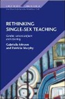 Gabrielle Ivinson, Gabrielle Murphy Ivinson, Patricia Murphy, Patricia Ivinson Murphy - Rethinking Single Sex Teaching