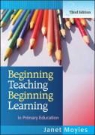 Janet R. Moyles, Janet Moyles - Beginning Teaching Beginning Learning