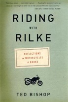 Ted Bishop - Riding with Rilke