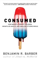 Benjamin Barber, Benjamin R. Barber - Consumed