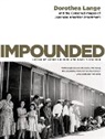 Dorothea Lange, Linda Gordon, Gary Y. Okihiro - Impounded