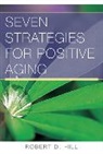Robert D. Hill, Hill Robert D. - Seven Strategies for Positive Aging
