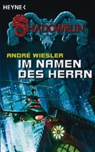 André Wiesler - Shadowrun - Bd. 64: Im Namen des Herrn