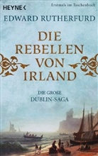 Edward Rutherfurd - Die Rebellen von Irland